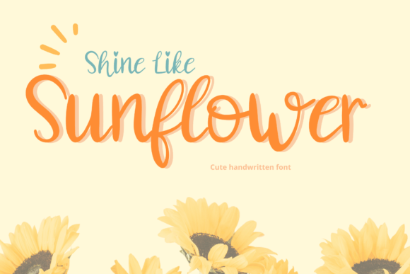 Shine Like Sunflower: The Handwritten Font for Elegant Branding